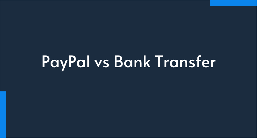 PayPal vs Bank Transfer