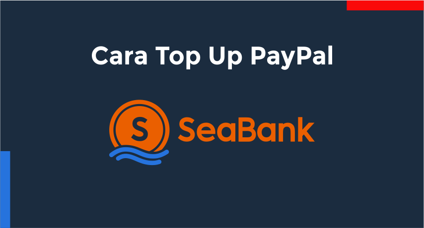 Cara Top Up Saldo PayPal Lewat Seabank
